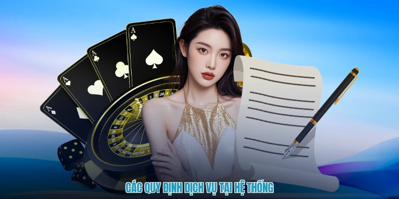 Các quy định dịch vụ tại hệ thống