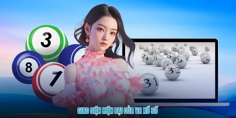 Giao diện hiện đại của VR xổ số