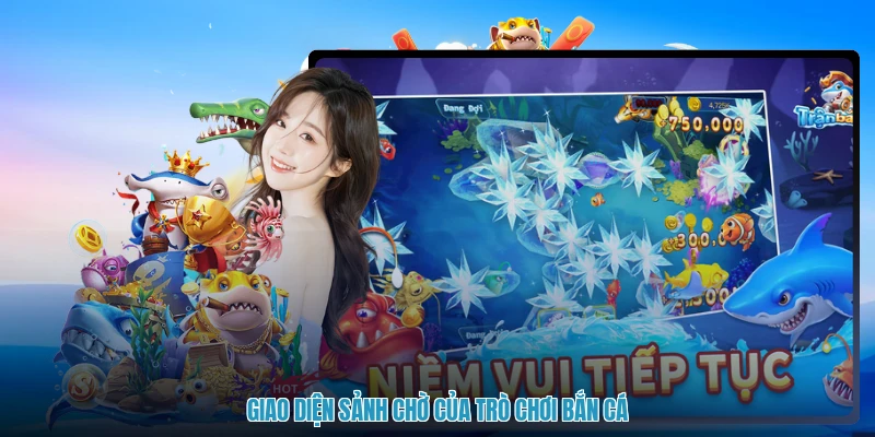 Giao diện sảnh chờ của trò chơi bắn cá