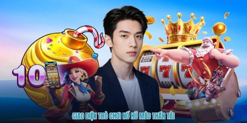 Giao diện trò chơi nổ hũ mèo thần tài